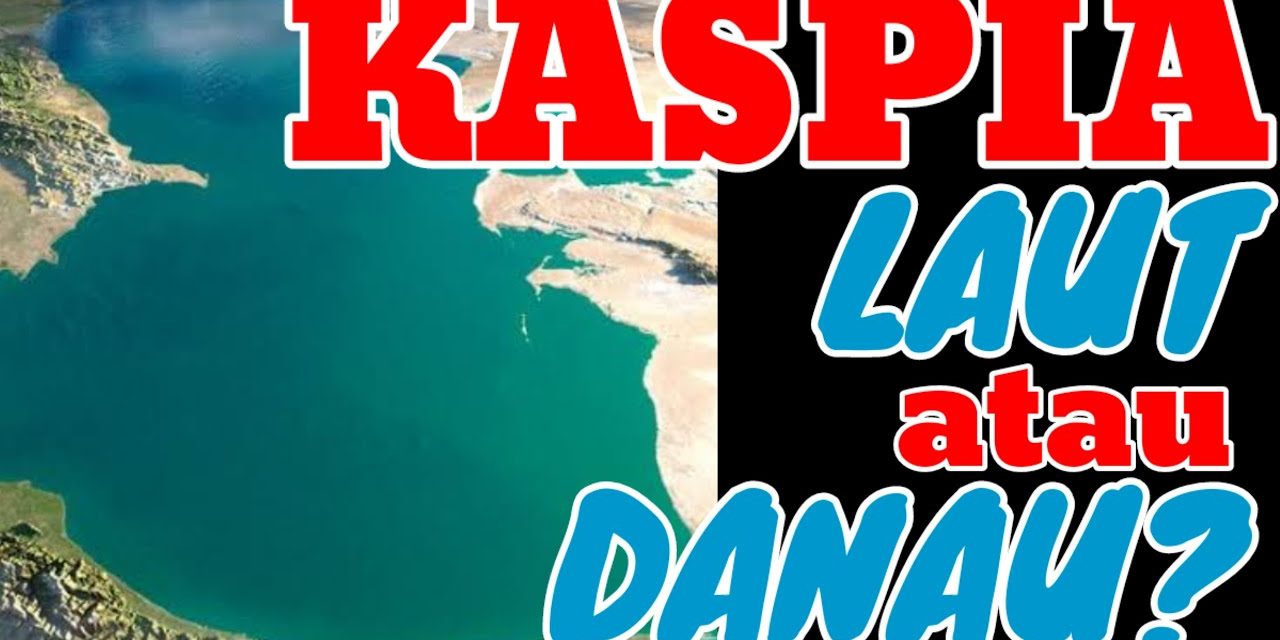 Keindahan Laut Kaspia Memiliki Misteri Yang Belum Terungkap