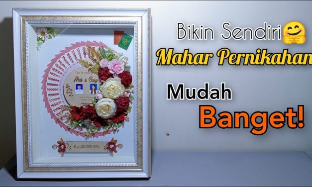 Membuat Mahar Pernikahan Unik Di Hari Bahagia Dengan Mudah
