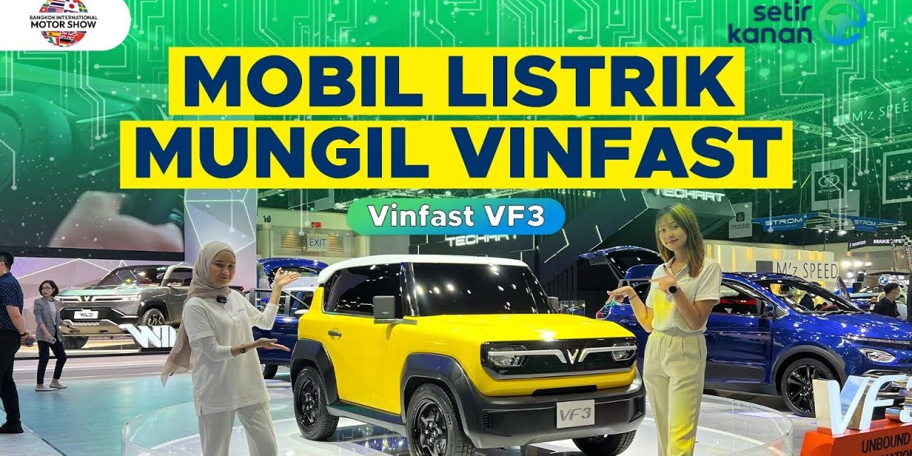 Mobil Listrik Mungil Vinfast VF 3 Produsen Otomotif Asal Vietnam