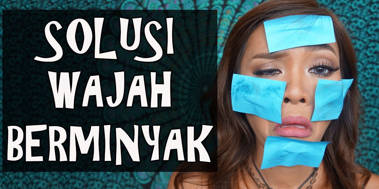 Kulit Wajah Berminyak Ternyata Bisa Terjadi Dari Faktor Genetika