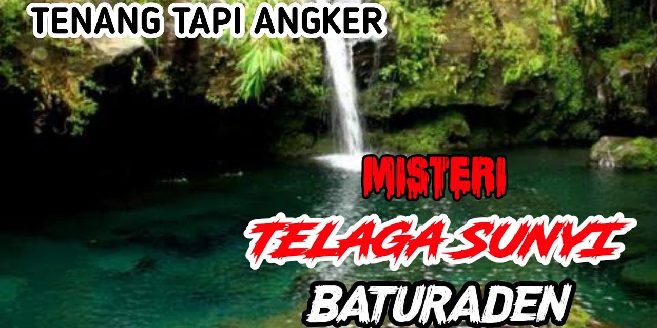Cerita Dan Mitos Lokal Yang Ada Di Telaga Sunyi Banyumas
