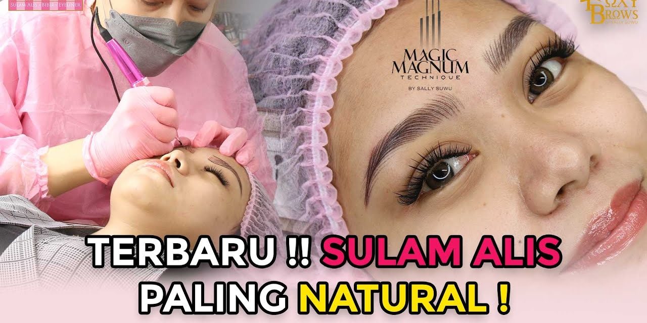 Sulam Alis Teknik Kecantikan Wajah Yang Di Sukai Wanita