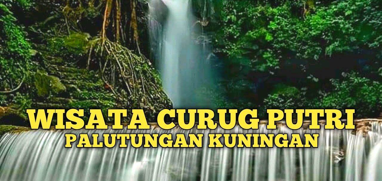Keindahan Curug Putri Palutungan Kuningan Cocok Untuk Healing